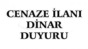 DİNAR'DA 2 CENAZE İLANI