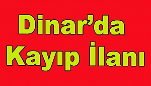 Dinar'da Kayıp İlanı
