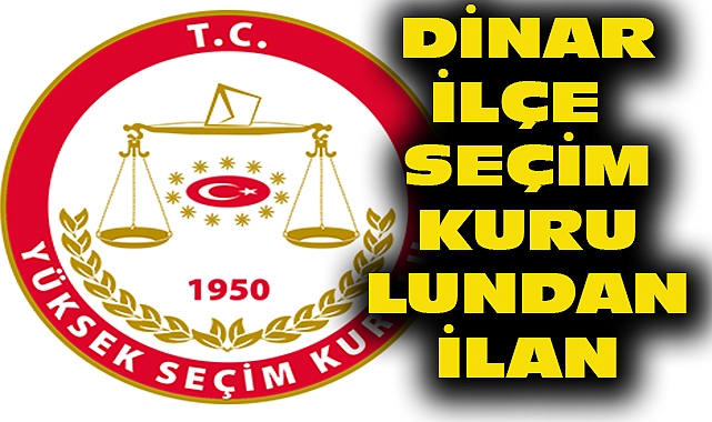 Dinar'da Seçim İlanı