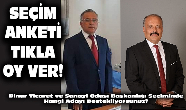 Dinar Ticaret Odası Seçimlerinde Kimi Destekliyorsunuz?