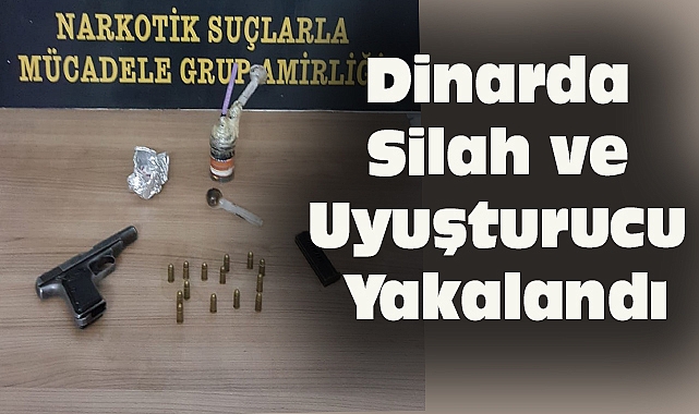 Dinarda Silah ve Uyuşturucu Yakalandı