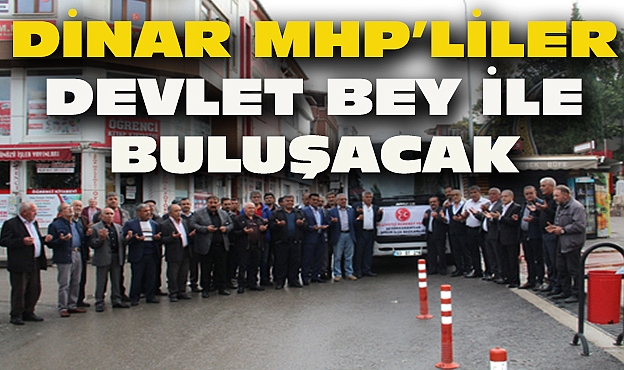 Dinar MHP Devlet Bahçeli İle Konya'da Buluşacak