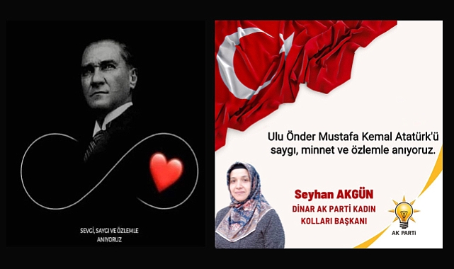Ak Parti Dinar Kadın Kolları Başkanı Seyhan Akgün'ün 10 Kasım Mesajı 