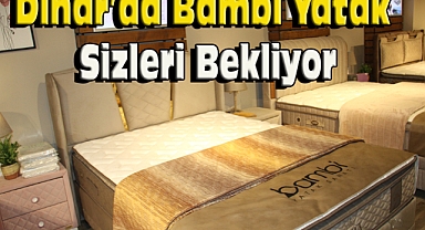 Dinar'da Bambi Yatak Sanatı Hizmetinizde 