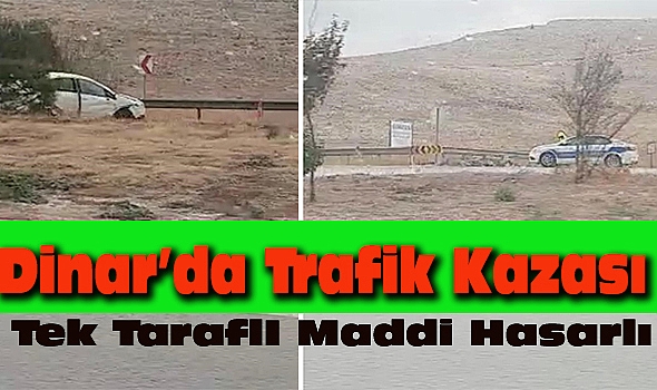 Dinar'da Trafik Kazası