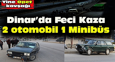 Dinar Opet Kavşağında 3 araç kaza yaptı