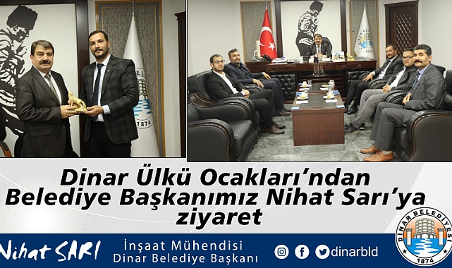 Dinar Ülkü Ocaklarından Belediye Başkanımız Nihat Sarı’ya ziyaret