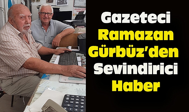 Gazeteci Ramazan Gürbüz'den Sevenlerine İyi Haber