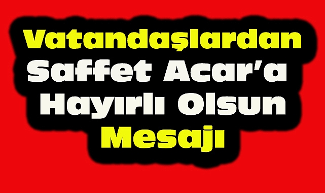 Saffet Acar'a ve Dinarımıza Hayırlı Olsun
