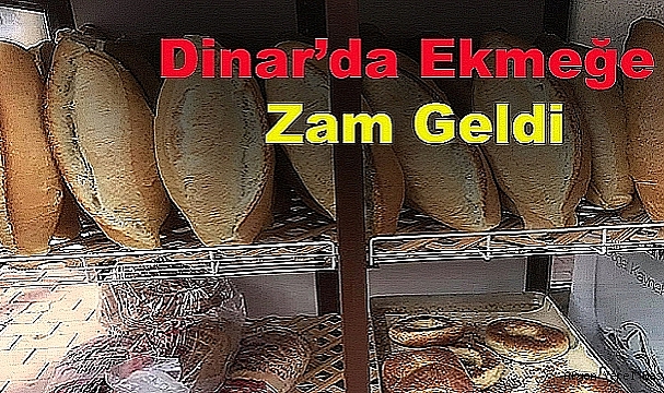 Dinar'da ekmeğe zam geldi