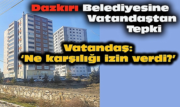 Dazkırı Belediyesine Vatandaştan Tepki