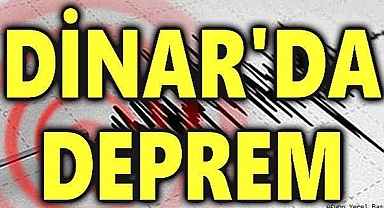 Dinar'da Deprem Oldu