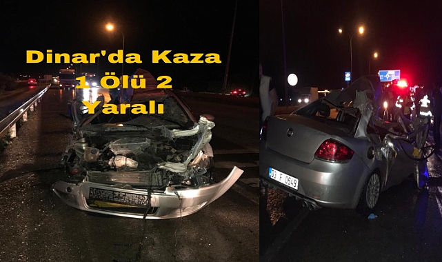 Dinar'da Kaza 1 Ölü 2 Yaralı