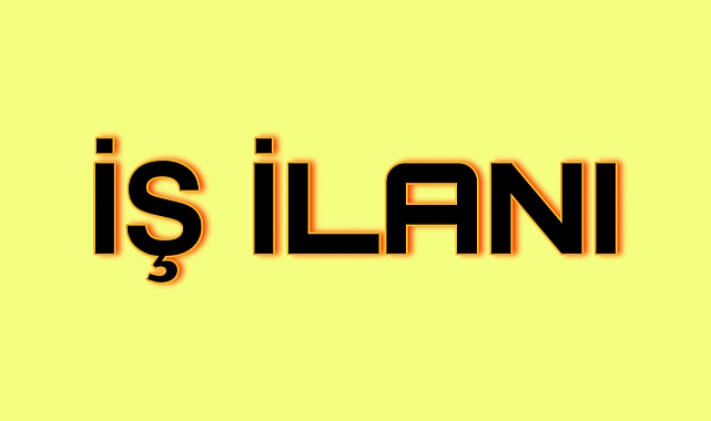 İŞ İLANI 