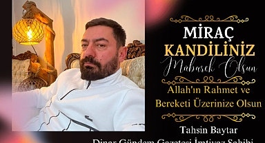 Tahsin Baytar'dan Miraç Kandili Kutlama Mesajı 
