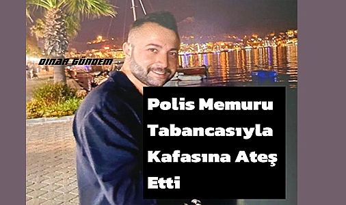 Polis Memuru Ali Akkuş Silahı İle Yaşamına Son Verdi