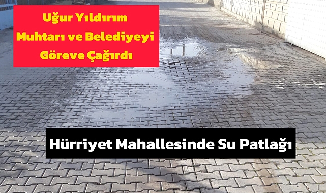 Uğur Yıldırım Muhtarı ve Belediye’yi Göreve Çağırdı
