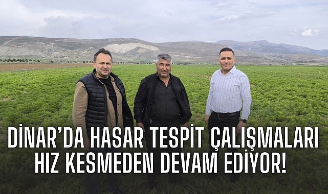 Dinar’da Zirai Don Hasar Tespit Çalışmaları Sürüyor!