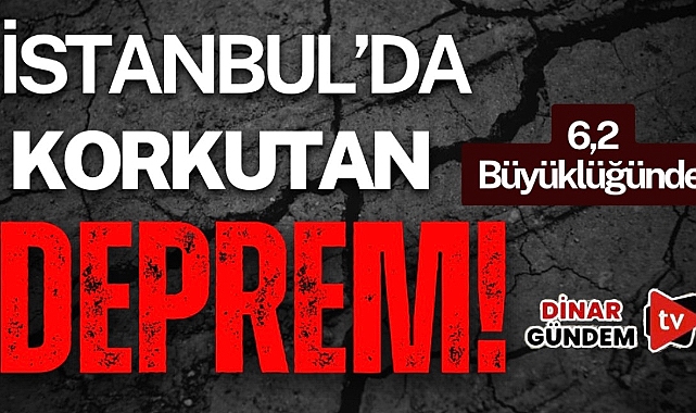 İstanbul’da Korkutan Deprem!