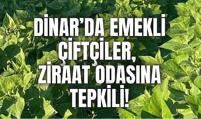 Dinar’da Emekli Çiftçiler Ziraat Odası’na Tepkili