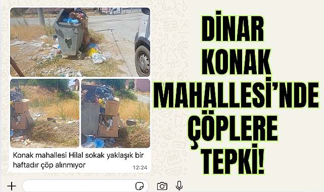 Dinar Konak Mahallesi’nde Çöp Tepkisi: “Bir Haftadır Alınmıyor!”