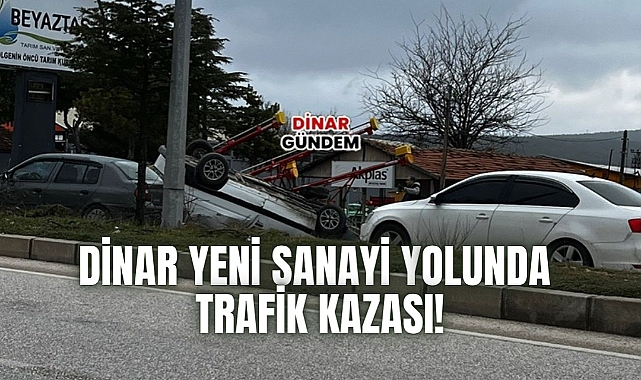 Dinar Yeni Sanayi Yolunda Trafik Kazası! 