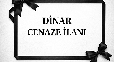 DİNAR'DA 2 CENAZE İLANI